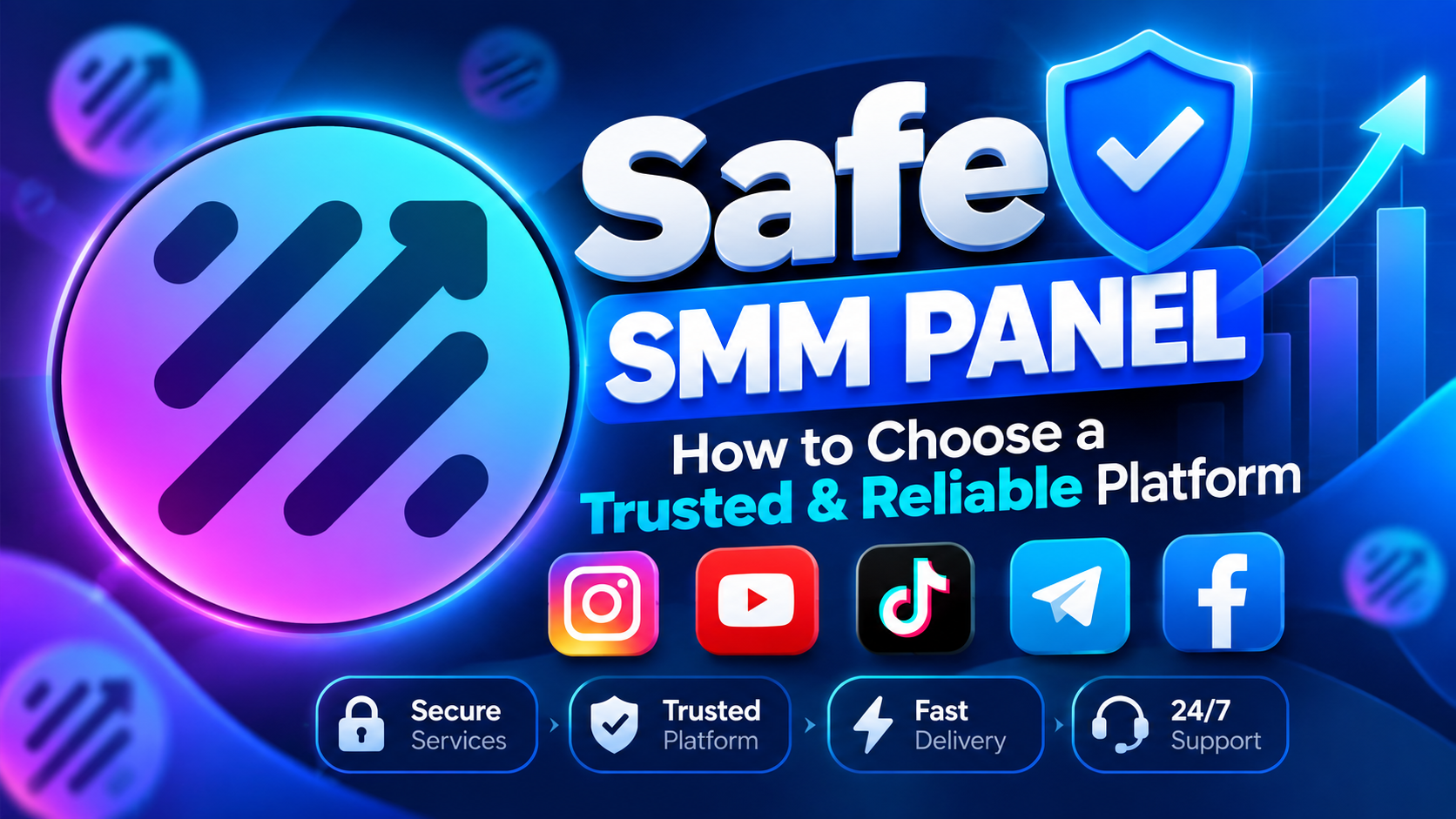 Safe SMM Panel: How to Choose a Trusted & Reliable Platform